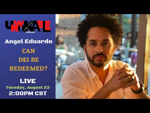 Can DEI Be Redeemed? with Angel Eduardo