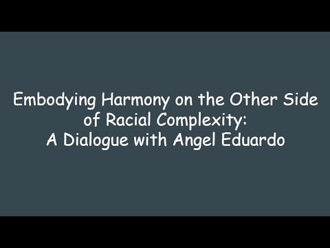 Embodying Harmony on the Other Side of Racial Complexity
